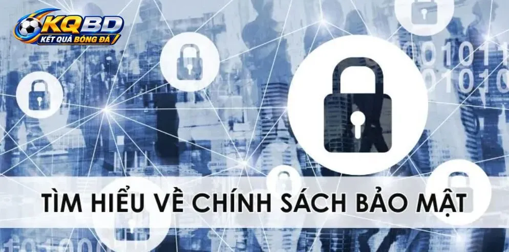 Chính sách bảo mật KQBD về dữ liệu