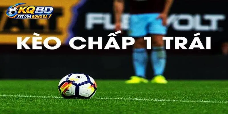 Cách tính tiền trong kèo chấp 1 trái từ kqbd