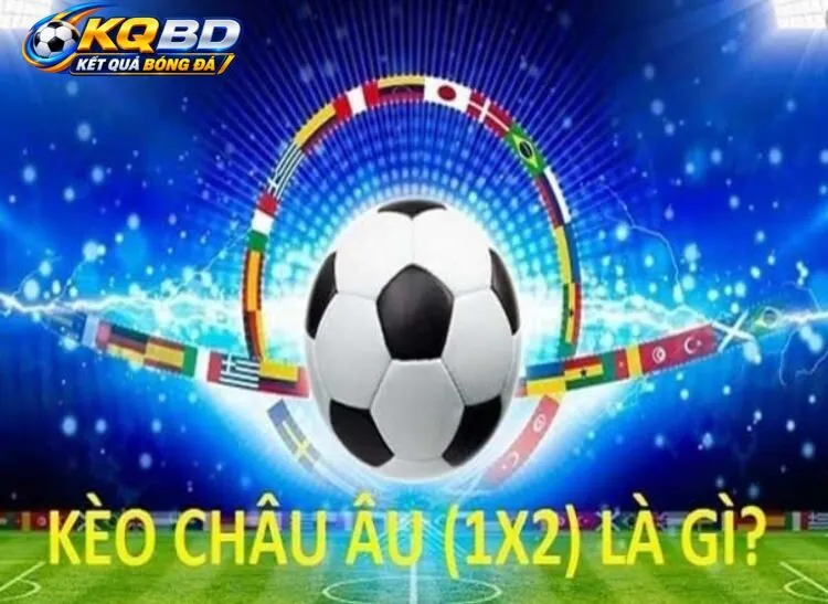 Kèo Châu Âu hấp dẫn người chơi