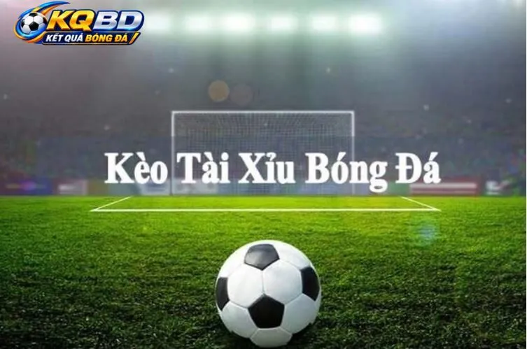 Kèo Tài Xỉu gay cấn, hấp dẫn, thưởng lớn