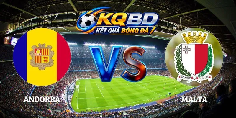 Soi kèo Andorra vs Malta 23h00 24/09 UEFA Nations League