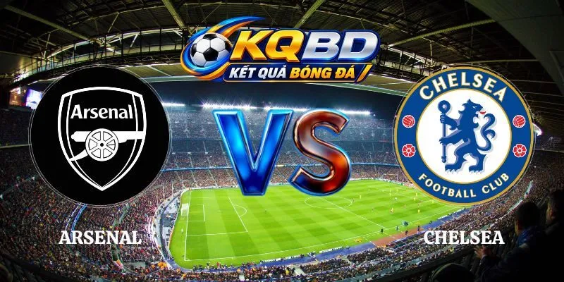Nhận Định Arsenal vs Chelsea 22h30 Ngày 06/09 Ngoại Hạng Anh