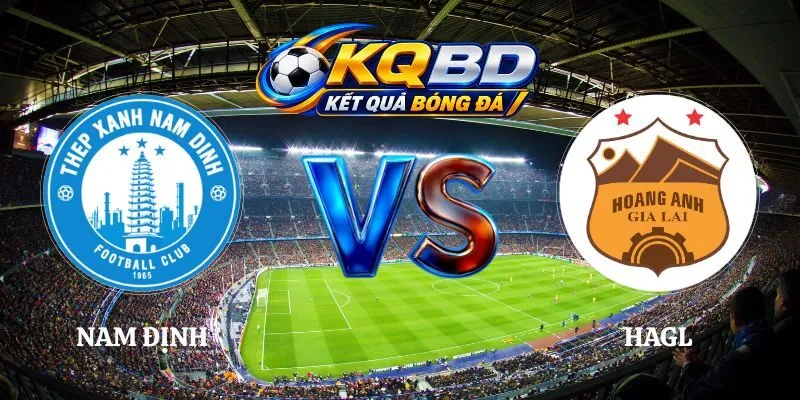 Soi Kèo Nam Định vs HAGL Lúc 18h00 Ngày 06/09 V.League 1